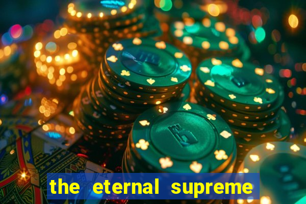 the eternal supreme pt br